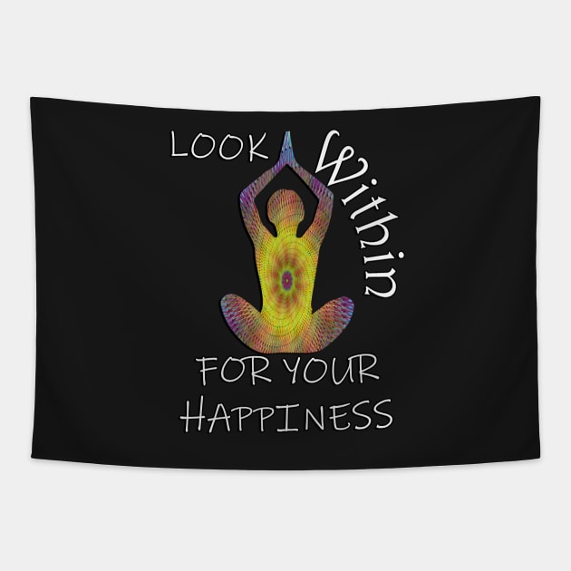 Inspirational Quote: Look Within For Your Happiness, Yoga Graphic Motivational Tapestry by tamdevo1