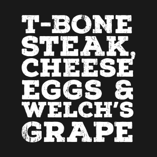 Guest Check - T-Bone Steak, Cheese Eggs, Welch's Grape T-Shirt