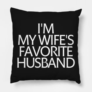 I'm My Wife's Favorite Husband Pillow