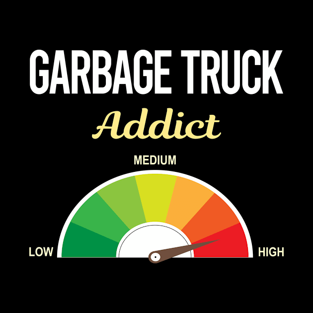 Funny Addict Garbage Truck Trucks by relativeshrimp