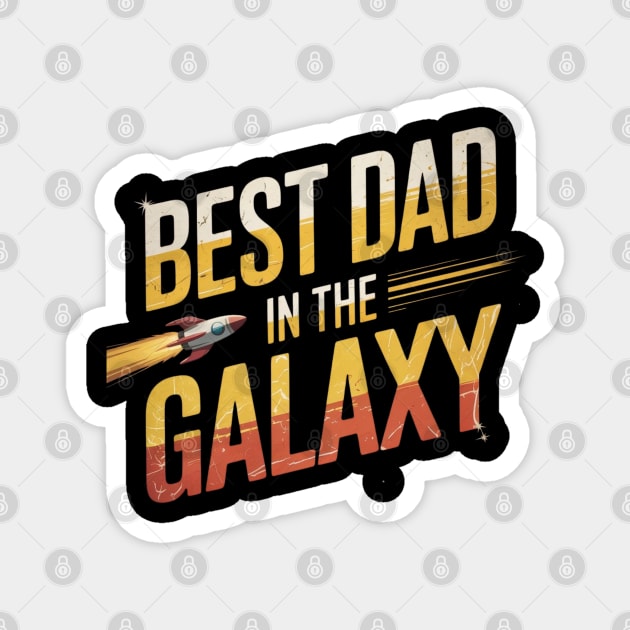 Best-Dad-In-The-Galaxy Magnet by Creatifly Graphic Tees