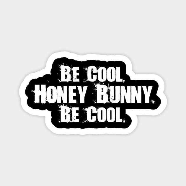 Be Cool Honey Bunny Magnet by MindsparkCreative