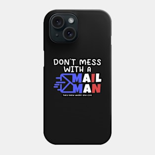 Don't Mess With A Mailman Phone Case