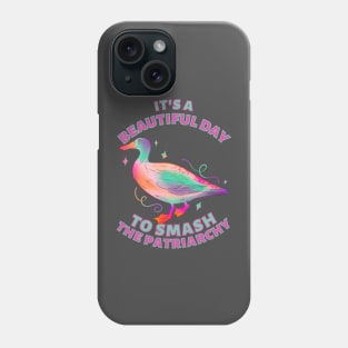 Beautiful Day to Smash the Patriarchy Duck Phone Case