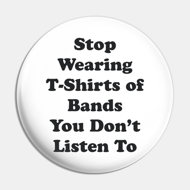 Stop wearing t-shirts Pin by TheCosmicTradingPost