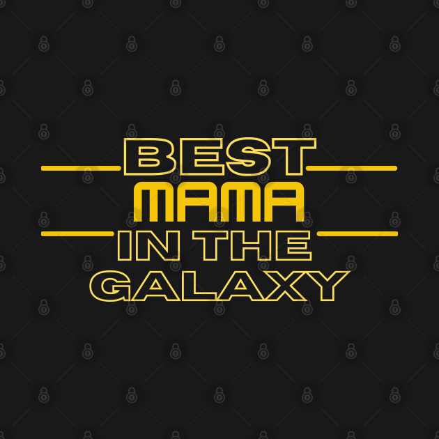 Best Mama in the Glaaxy by ShopgirlNY