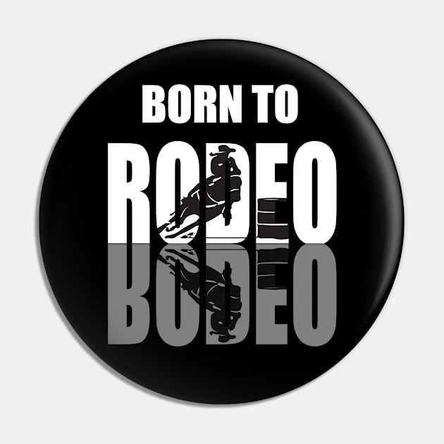 Born To Rodeo Pin by ArtisticRaccoon