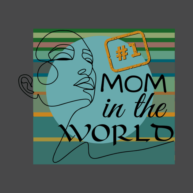 Number 1 Mom In The World by Orange Pyramid