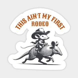 This Ain't my first Rodeo Armadillo and Mouse Magnet