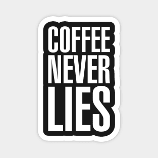 Coffee Never Lies Magnet