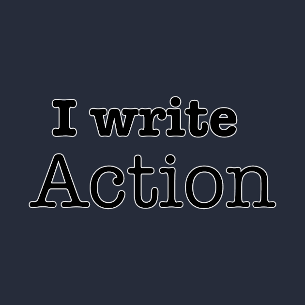 I write action by INKmagineandCreate