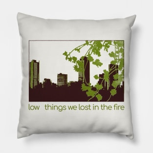 things we lost in the fire. Pillow