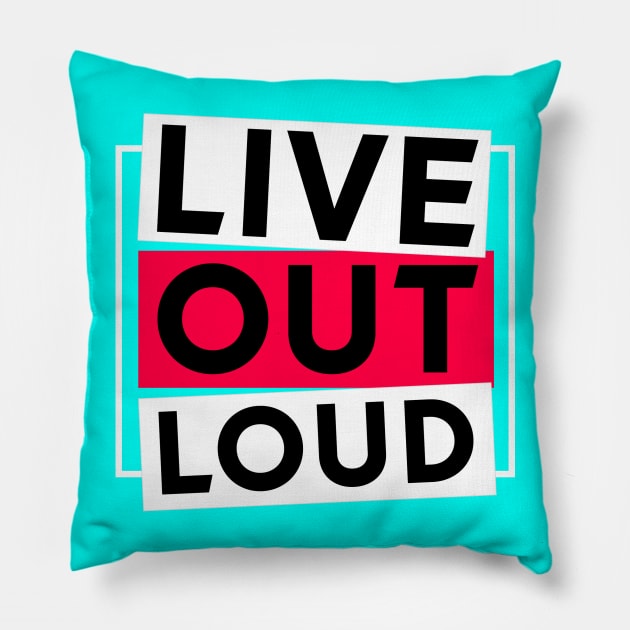 Live out loud Pillow by C.Note