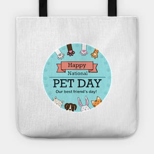 Happy national pet day (our best friend’s day) Tote