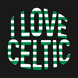 I LOVE CELTIC, Glasgow Celtic Football Club Green and White Hooped Text Design T-Shirt