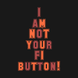 I am not your F1 button T-Shirt