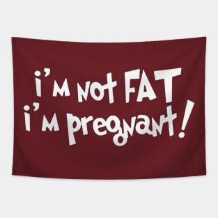 i'm not fat i'm pregnant Tapestry