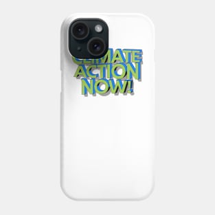 climate action now Phone Case