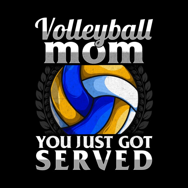 Funny You Just Got Served Volleyball Mom Serve Pun by theperfectpresents