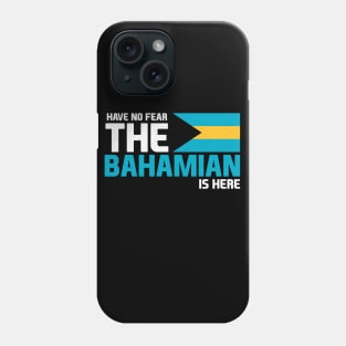 Have No Fear, The Bahamian is Here Phone Case