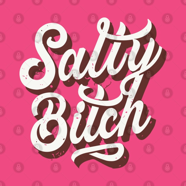 Salty Bitch // Vintage Typography Design by Trendsdk