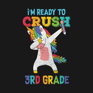 I'm ready to crush 3rd Grade Shirt Funny Dabbing Unicorn T-Shirt