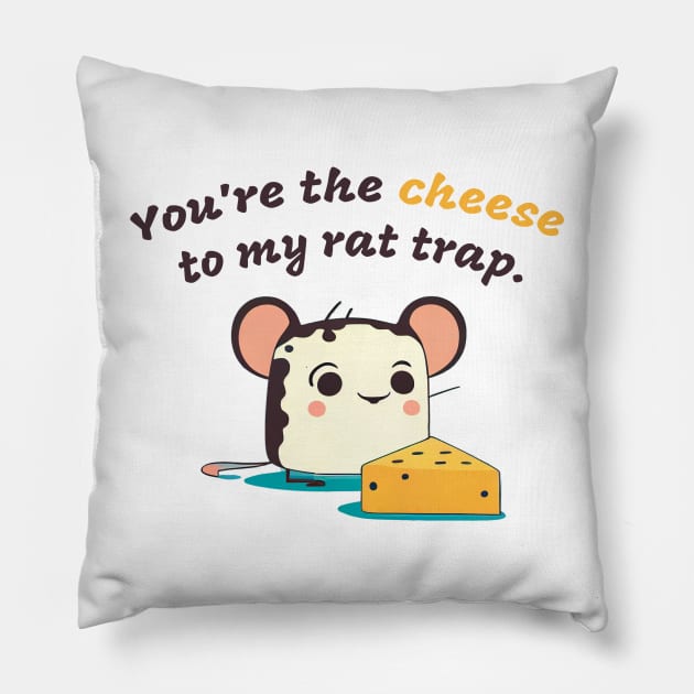 You're the cheese to my rat trap Pillow by plipplopshop