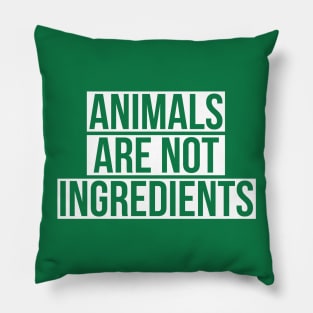 Animals are not ingredients Vegan Pillow