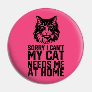 funny sorry i can't my cat  me at home Pin