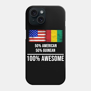 50% American 50% Guinean 100% Awesome - Gift for Guinean Heritage From Guinea Phone Case