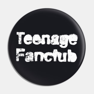 Teenage Fanclub Pin