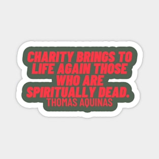 quote Thomas Aquinas about charity Magnet