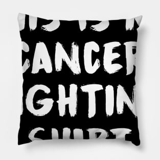 This Is My Cancer Fighting Shirt Pillow