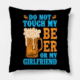 Do Not Touch My Beer OR My Girlfriend Pillow