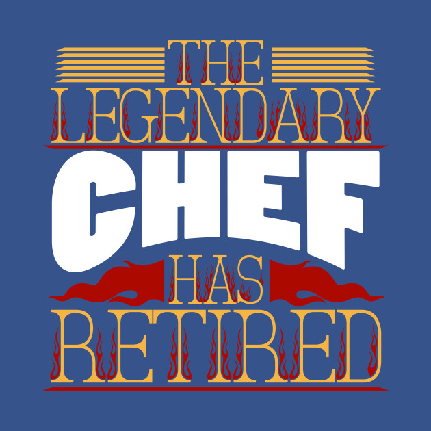 Disover Chef Cooking Retired - Cooking - T-Shirt