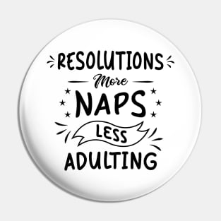 Resolutions More Less Adulting Pin