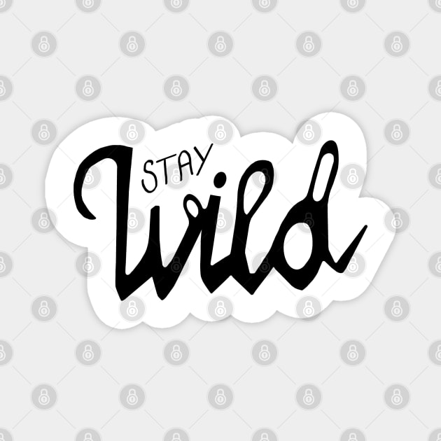 Stay wild Magnet by Claudia-Brueggen