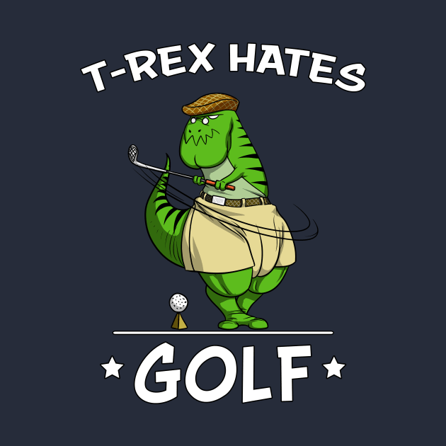 T-Rex Hates Playing Golf Funny Dinosaur by underheaven