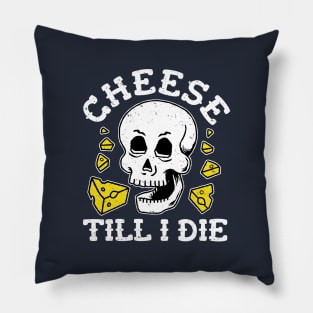 Cheese Till I Die - Cheese Skull Pillow