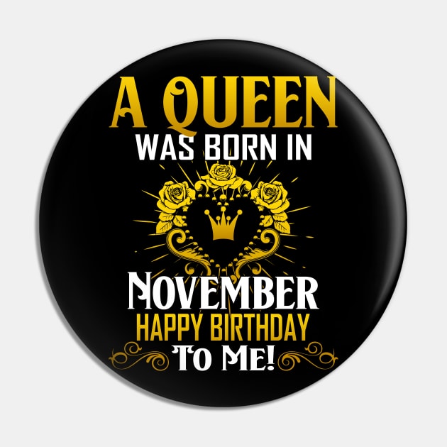 A Queen Was Born In November Happy Birthday To Me Pin by Terryeare