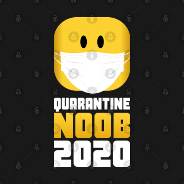 Roblox Quarantine Noob 2020 Roblox Kids T Shirt Teepublic