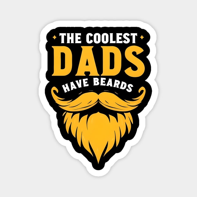 The Coolest Dads Have Beards Magnet by MCALTees