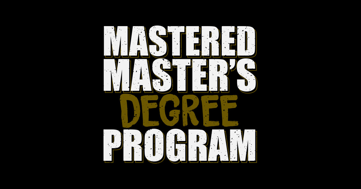 mastered-master-s-degree-program-masters-degree-sticker-teepublic