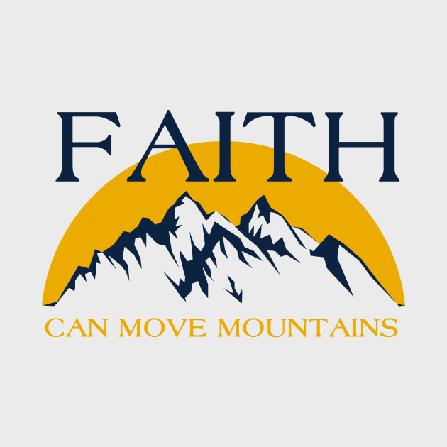 Faith can move mountains by EJTees