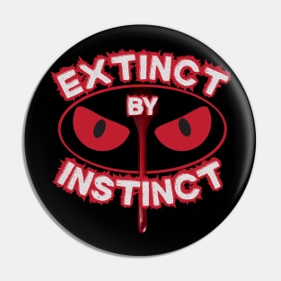 Extinct By Instinct Pin