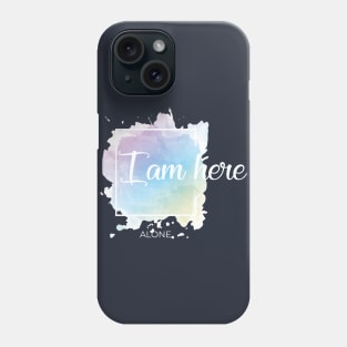 I am here Phone Case