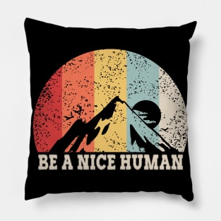 be a nice human Pillow