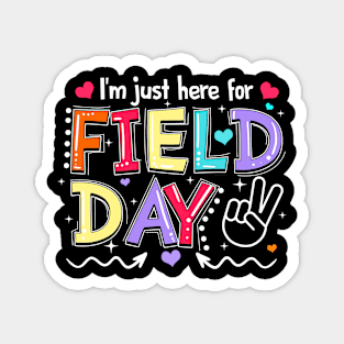 I'm Just Here For Field Day Happy Last Day Of School Kids Magnet