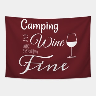 Camping and Wine Make Everything Fine Tapestry