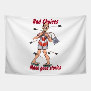 bad choices make good stories Tapestry